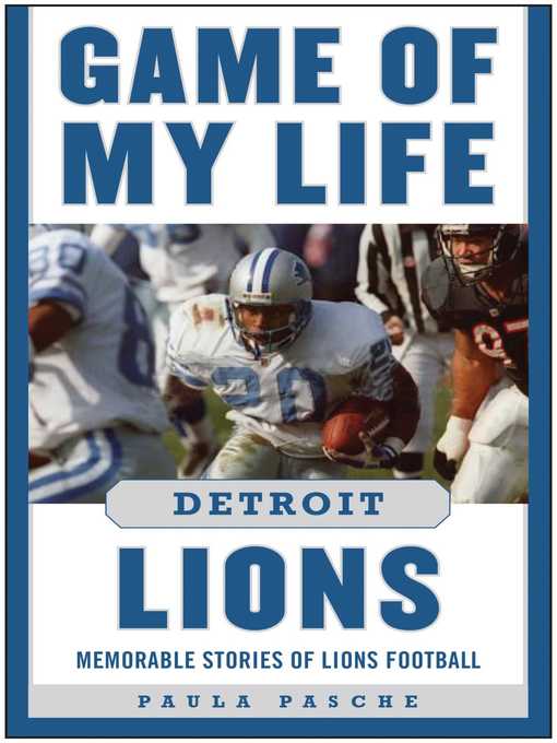 Title details for Game of My Life Detroit Lions: Memorable Stories of Lions Football by Paula Pasche - Available